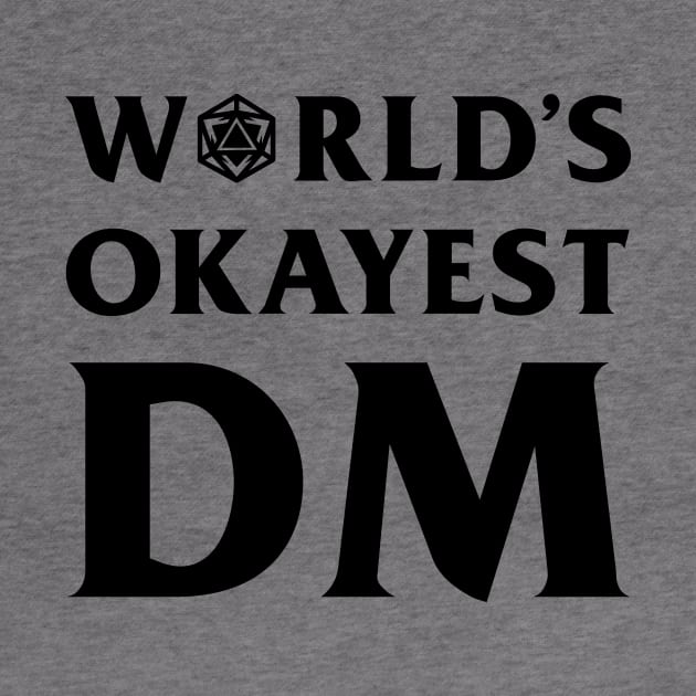DnD Design World's Okayest DM by OfficialTeeDreams